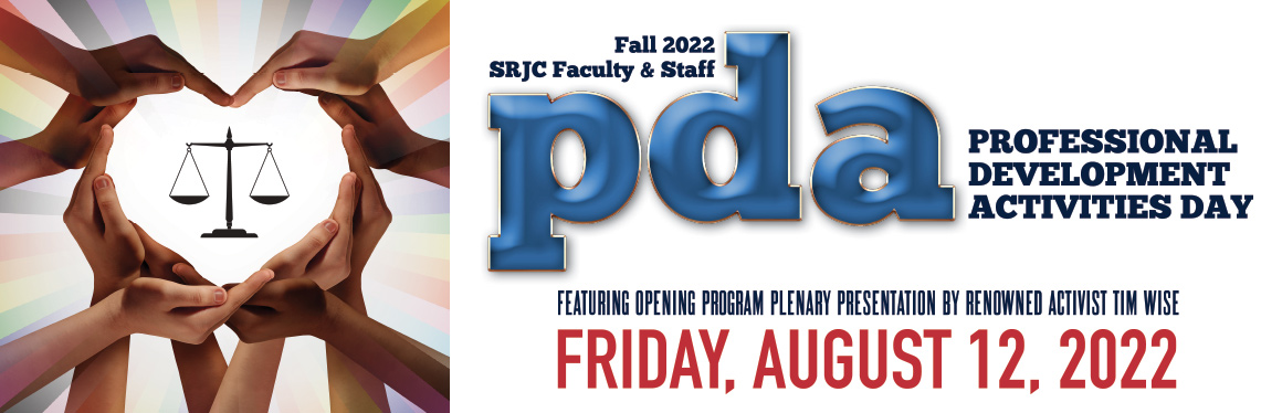 Fall 2022 SRJC Faculty & Staff Professional Development Activities (PDA) Day Featuring Opening Program Plenary Presentation By Renowned Activist Tim Wise Friday, August 12, 2022
